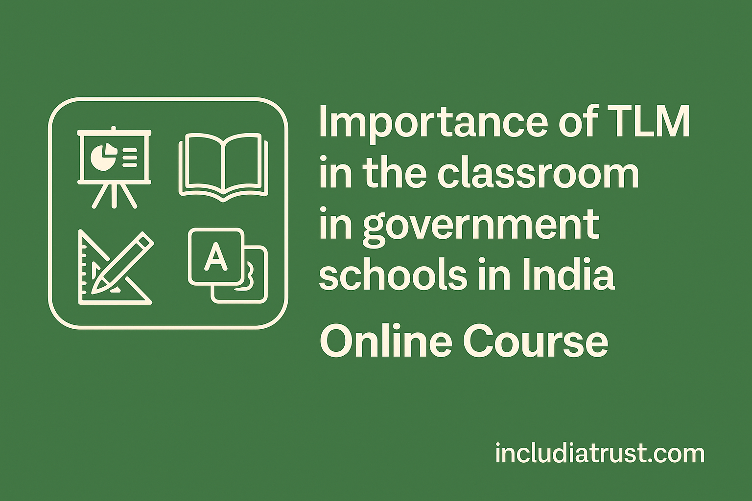 Importance of Teaching-Learning Materials (TLM) in Government School Classrooms, India